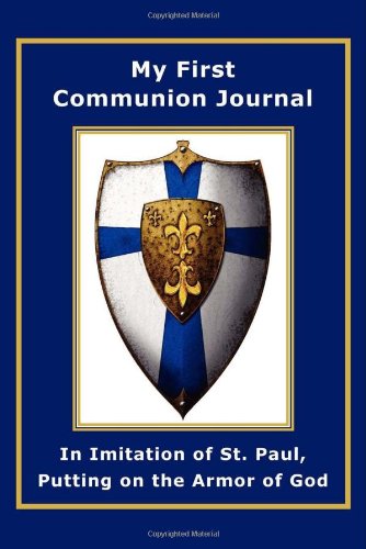 Cover for Janet P. Mckenzie · My First Communion Journal in Imitation of St. Paul, Putting on the Armor of God (Paperback Book) (2011)