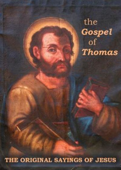 Cover for Jerome a Dirnberger · The Gospel of Thomas: The Original Sayings of Jesus (Paperback Book) (2018)