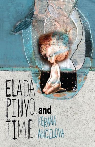 Cover for Kerana Angelova · Elada Pinyo and Time (Paperback Book) (2016)