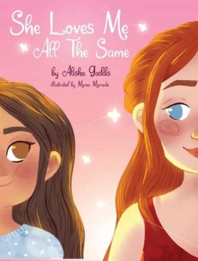 Cover for Alisha Gaddis · She Loves Me All The Same (Hardcover Book) (2019)