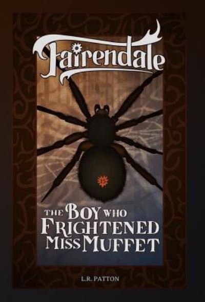 Cover for L R Patton · The Boy Who Frightened Miss Muffet (Innbunden bok) (2019)