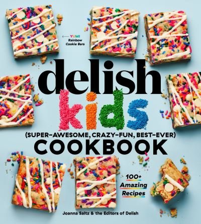 Cover for Joanna Saltz · The Delish Kids (Super-Awesome, Crazy-Fun, Best-Ever) Cookbook: 100+ Amazing Recipes (Hardcover Book) (2021)