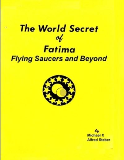 Cover for Michael X · World Secret of Fatima Flying Saucers and Beyond (Book) (2023)