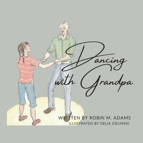 Cover for Robin M. Adams · Dancing with Grandpa (Book) (2023)