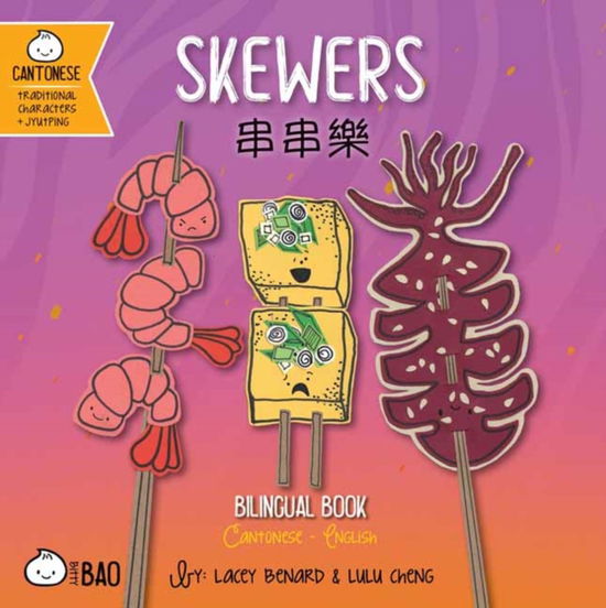 Cover for Lacey Benard · Skewers - Cantonese - Bitty Bao (Board book) (2024)