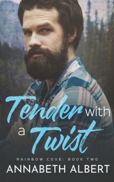 Cover for Annabeth Albert · Tender with a Twist - Rainbow Cove (Paperback Book) (2017)