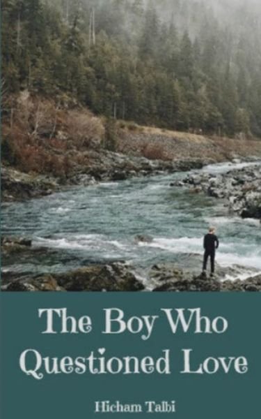 Cover for Hicham Talbi · The Boy Who Questioned Love (Taschenbuch) (2017)