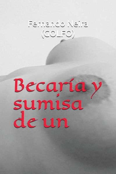 Cover for Fernando Neira (Golfo) · Becaria Y Sumisa de Un Abogado Maduro (Paperback Book) (2018)