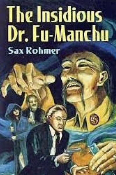 The Insidious Dr. Fu Manchu - Sax Rohmer - Books - Createspace Independent Publishing Platf - 9781983835438 - January 14, 2018