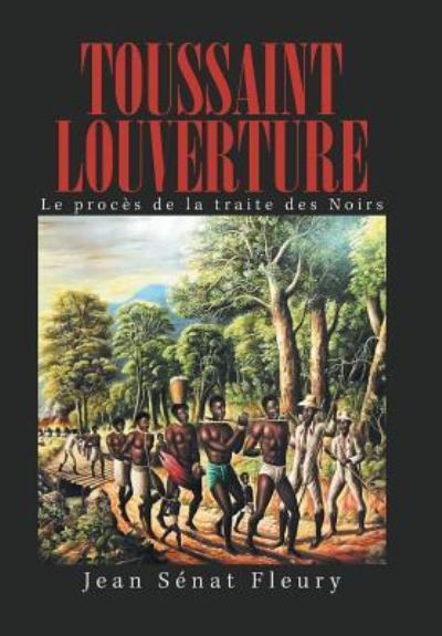 Cover for Jean Senat Fleury · Toussaint Louverture (Hardcover Book) (2018)