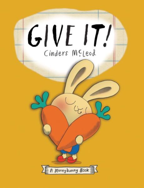 Cover for Cinders McLeod · Give It! (Hardcover Book) (2020)