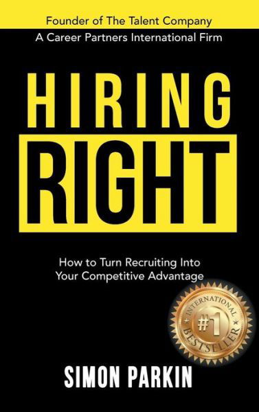 Hiring Right - Simon Parkin - Books - Talentco Books - 9781988179438 - November 13, 2018