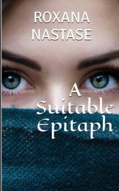 Cover for Roxana Nastase · A Suitable Epitaph (Pocketbok) (2017)