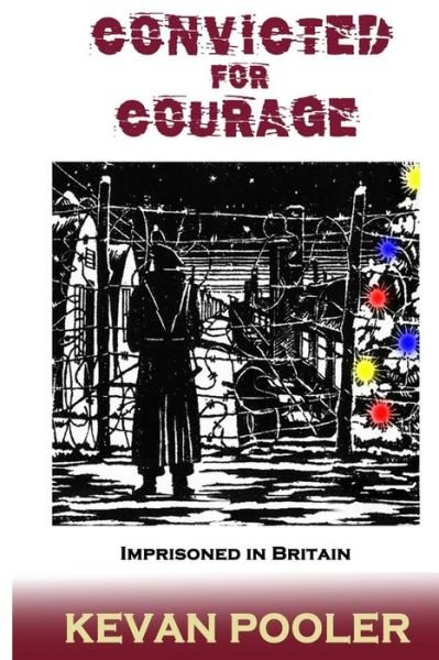 Cover for Kevan Pooler · Convicted for Courage (Taschenbuch) (2018)