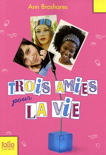 Cover for Ann Brashares · Trois Amies Pour La Vie (Folio Junior) (French Edition) (Paperback Book) [French edition] (2012)