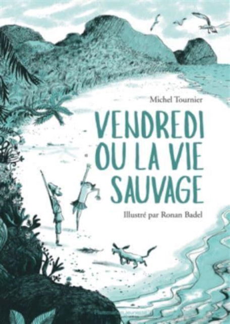 Cover for Michel Tournier · Vendredi ou La vie sauvage (edition illustree) (Hardcover Book) (2017)