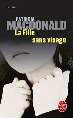 Cover for Patricia Macdonald · La Fille Sans Visage (Ldp Thrillers) (French Edition) (Pocketbok) [French edition] (2007)