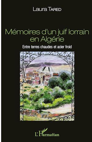 Cover for Laura Tared · Mémoires d'un juif lorrain en Algérie (Paperback Book) (2020)
