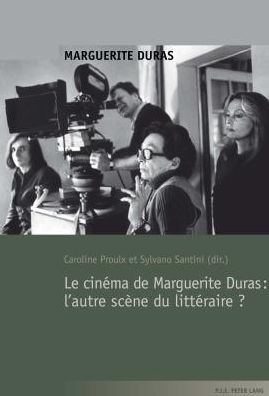 Cover for Le Cinema de Marguerite Duras: l'Autre Scene Du Litteraire ? - Marguerite Duras (Paperback Book) (2015)