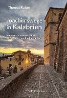 Cover for Thomas Raiser · Joachimswege in Kalabrien (Book) (2024)