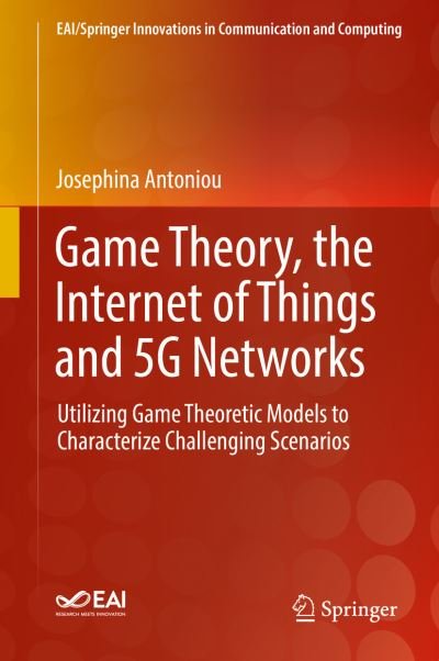 Cover for Antoniou · Game Theory the Internet of Things and 5G Networks (Book) [1st ed. 2020 edition] (2019)