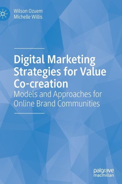 Cover for Wilson Ozuem · Digital Marketing Strategies for Value Co-creation: Models and Approaches for Online Brand Communities (Hardcover Book) [1st ed. 2022 edition] (2022)