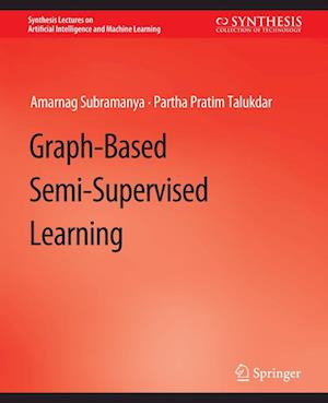 Cover for Amarnag Subramanya · Graph-Based Semi-Supervised Learning - Synthesis Lectures on Artificial Intelligence and Machine Learning (Paperback Book) (2014)
