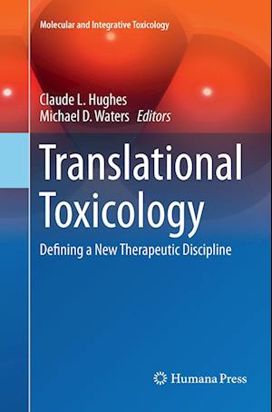 Cover for Translational Toxicology: Defining a New Therapeutic Discipline - Molecular and Integrative Toxicology (Paperback Book) [Softcover reprint of the original 1st ed. 2016 edition] (2018)