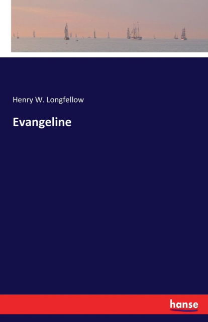 Cover for Henry W Longfellow · Evangeline (Paperback Book) (2017)