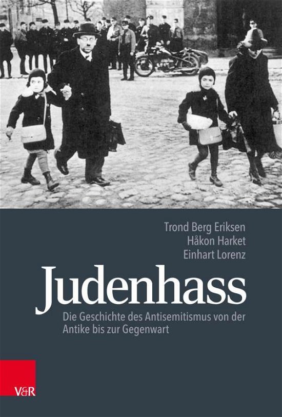 Judenhass: Die Geschichte des Antisemitismus von der Antike bis zur Gegenwart - Trond Berg Eriksen - Books - Vandenhoeck & Ruprecht GmbH & Co KG - 9783525367438 - October 7, 2019