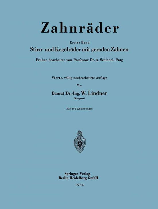 Cover for A Schiebel · Zahnrader: Erster Band Stirn- Und Kegelrader Mit Geraden Zahnen (Paperback Book) [4th 4. Aufl. 1954 edition] (1954)