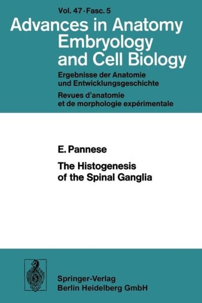Cover for Ennio Pannese · The Histogenesis of the Spinal Ganglia - Advances in Anatomy, Embryology and Cell Biology (Paperback Bog) [1974 edition] (1974)
