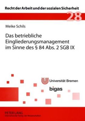 Cover for Meike Schils · Das Betriebliche Eingliederungsmanagement Im Sinne Des  84 Abs. 2 Sgb IX - Recht der Arbeit Und der Sozialen Sicherheit (Paperback Book) [German edition] (2009)