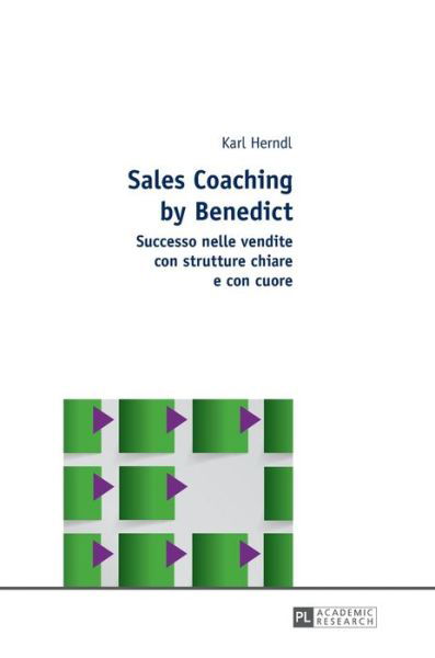 Cover for Karl Herndl · Sales Coaching by Benedict: Successo Nelle Vendite Con Strutture Chiare e Con Cuore (Hardcover Book) (2014)