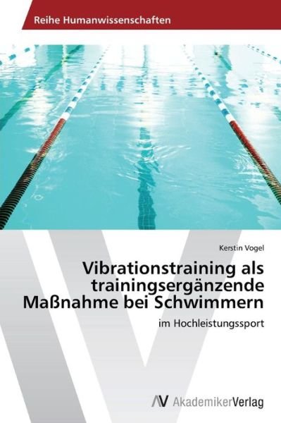 Cover for Vogel Kerstin · Vibrationstraining Als Trainingserganzende Massnahme Bei Schwimmern (Pocketbok) (2012)