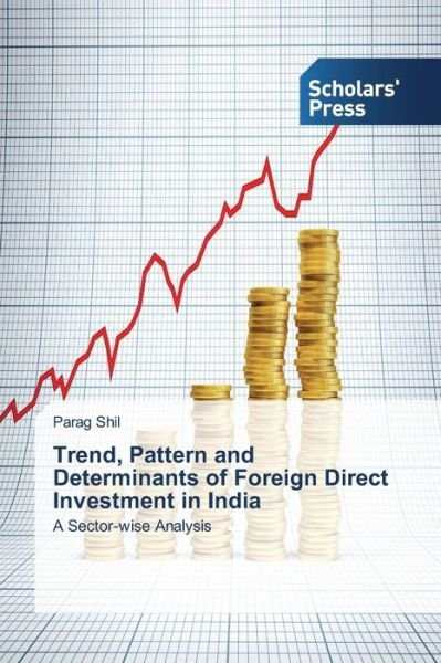 Cover for Shil Parag · Trend, Pattern and Determinants of Foreign Direct Investment in India (Paperback Book) (2015)