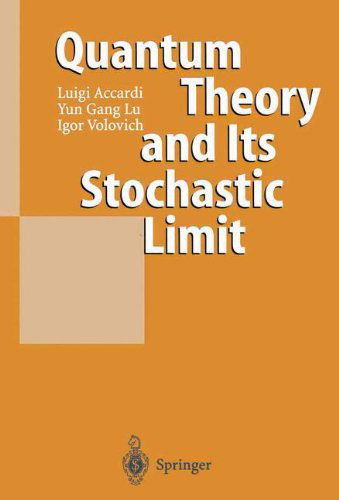 Cover for Luigi Accardi · Quantum Theory and Its Stochastic Limit (Taschenbuch) [Softcover reprint of hardcover 1st ed. 2002 edition] (2010)