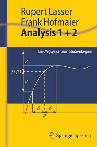 Cover for Lasser, Rupert (Tech. University of Munich, Munich, Germany) · Analysis 1 + 2: Ein Wegweiser Zum Studienbeginn - Springer-Lehrbuch (Paperback Book) [2012 edition] (2012)