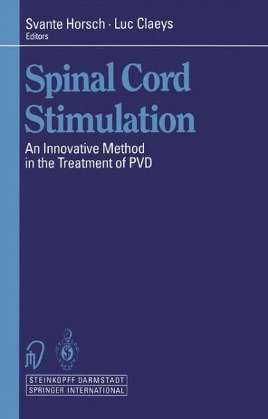 Cover for S Horsch · Spinal Cord Stimulation: An Innovative Method in the Treatment of PVD (Paperback Book) [Softcover reprint of the original 1st ed. 1994 edition] (2012)