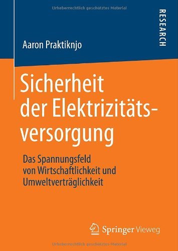 Cover for Aaron Praktiknjo · Sicherheit Der Elektrizitatsversorgung: Das Spannungsfeld Von Wirtschaftlichkeit Und Umweltvertraglichkeit (Gebundenes Buch) [2013 edition] (2013)