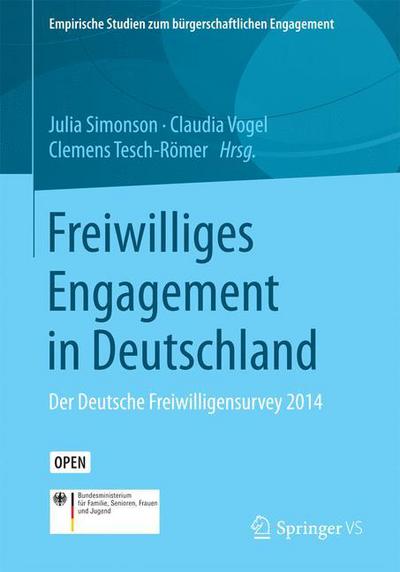 Cover for Freiwilliges Engagement in Deutschland: Der Deutsche Freiwilligensurvey 2014 - Empirische Studien Zum Burgerschaftlichen Engagement (Paperback Book) [1. Aufl. 2017 edition] (2016)