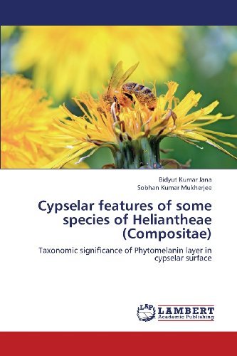 Cover for Sobhan Kumar Mukherjee · Cypselar  Features  of Some Species of Heliantheae (Compositae): Taxonomic Significance of Phytomelanin Layer in Cypselar Surface (Paperback Book) (2013)