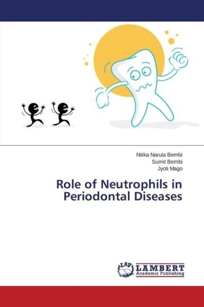 Cover for Narula Bembi Nitika · Role of Neutrophils in Periodontal Diseases (Paperback Book) (2015)