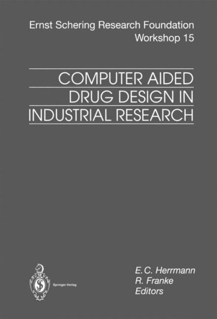Cover for E C Herrmann · Computer Aided Drug Design in Industrial Research - Ernst Schering Foundation Symposium Proceedings (Paperback Bog) [Softcover reprint of the original 1st ed. 1995 edition] (2012)