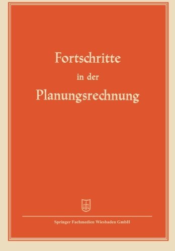 Cover for Arbeitsgemeinschaft Planungsrechnung E V (Agplan) · Fortschritte in Der Planungsrechnung (Pocketbok) [1955 edition] (1955)