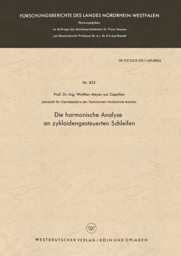 Cover for Walther Meyer Zur Capellen · Die Harmonische Analyse an Zykloidengesteuerten Schleifen - Forschungsberichte Des Landes Nordrhein-Westfalen (Pocketbok) [1961 edition] (1961)