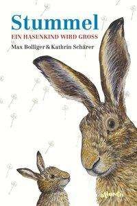 Cover for Bolliger · Stummel,Ein Hasenkind wird gro (Book)