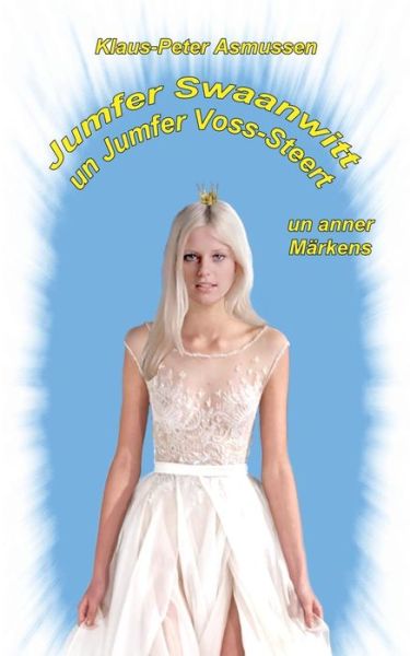 Jumfer Swaanwitt un Jumfer Vos - Asmussen - Bücher -  - 9783732235438 - 2. Mai 2019