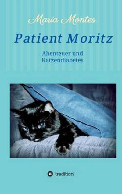 Cover for Montes · Patient Moritz (Book) (2016)