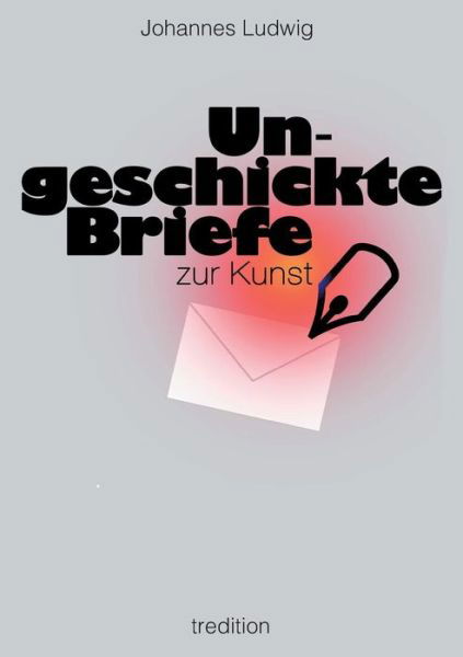 Cover for Ludwig · Ungeschickte Briefe (Book) (2017)